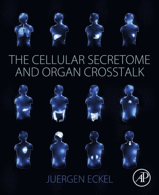 Juergen Eckel - Cellular Secretome and Organ Crosstalk, E-bok