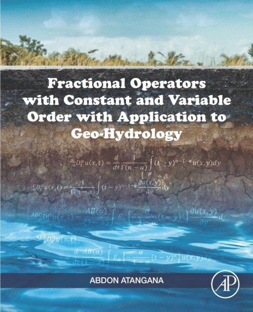 Abdon Atangana - Fractional Operators with Constant and Variable Order with Application to Geo-hydrology, E-bok