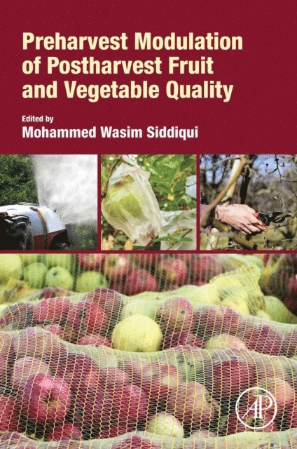 Mohammed Wasim Siddiqui - Preharvest Modulation of Postharvest Fruit and Vegetable Quality, E-bok