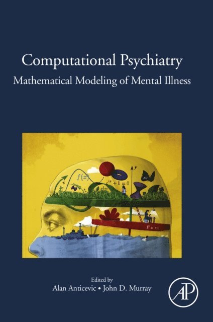 John D Murray, Alan Anticevic - Computational Psychiatry, E-bok