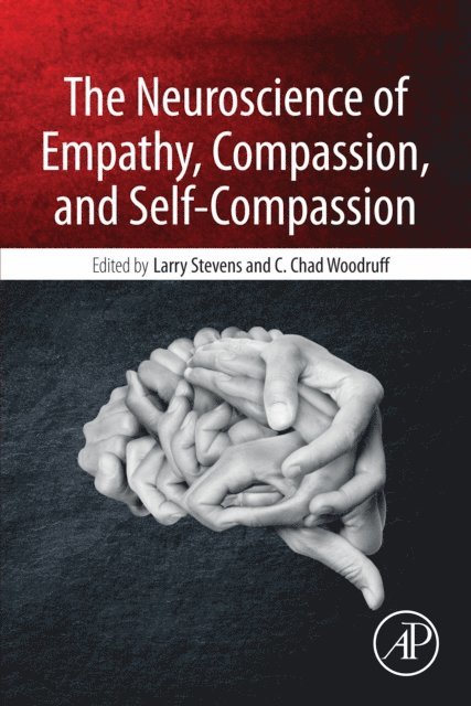 C. Chad Woodruff, Larry Charles Stevens - Neuroscience of Empathy, Compassion, and Self-Compassion, E-bok. Tillgänglighet: Lägg i varukorg