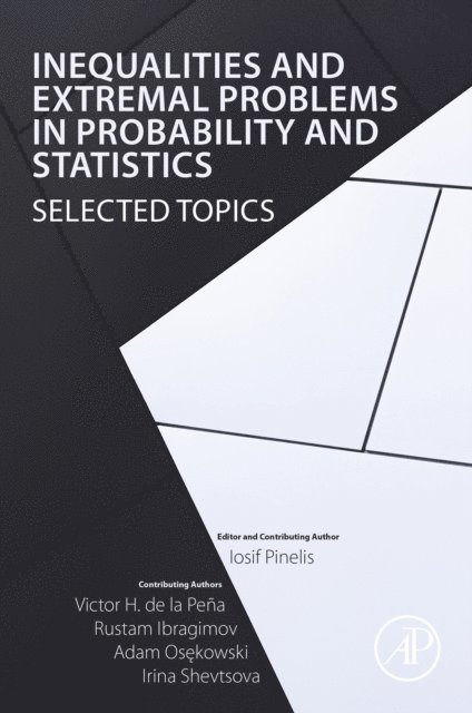 Irina Shevtsova, Adam Osekowski, Rustam Ibragimov, Victor H. de la Pena, Iosif Pinelis - Inequalities and Extremal Problems in Probability and Statistics, E-bok