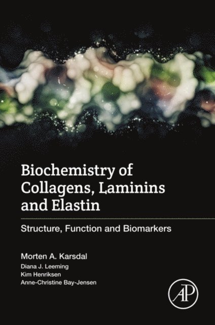 Morten Karsdal - Biochemistry of Collagens, Laminins and Elastin, E-bok