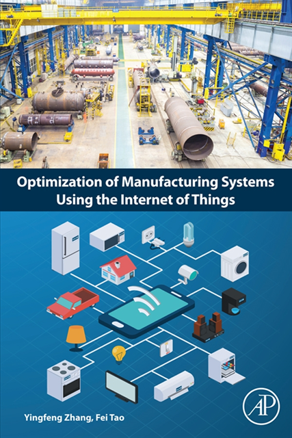 Fei Tao, Yingfeng Zhang - Optimization of Manufacturing Systems Using the Internet of Things, E-bok