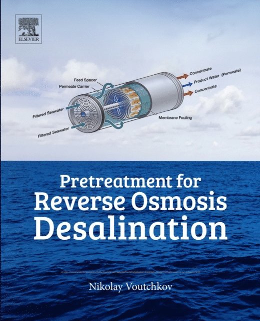 Nikolay Voutchkov - Pretreatment for Reverse Osmosis Desalination, E-bok