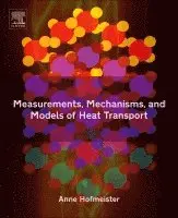 Measurements, Mechanisms, and Models of Heat Transport