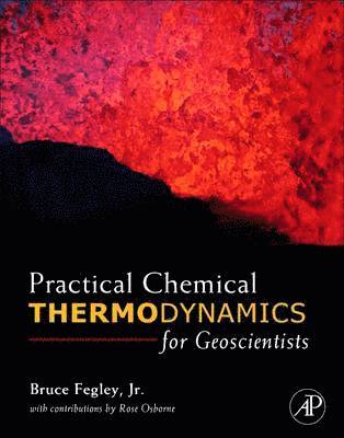 Bruce Fegley Jr. - Practical Chemical Thermodynamics for Geoscientists, Häftad. Tillgänglighet: Lägg i varukorg