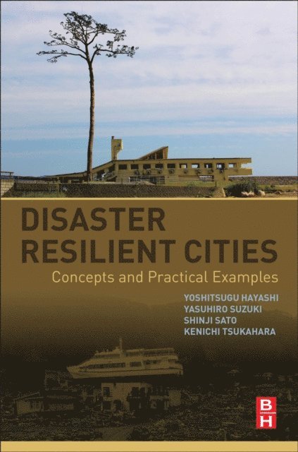 Kenichi Tsukahara, Shinji Sato, Yasuhiro Suzuki, Yoshitsugu Hayashi - Disaster Resilient Cities, E-bok