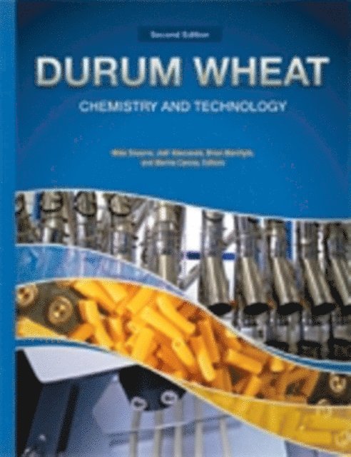 Michael Sissons - Durum Wheat Chemistry and Technology, E-bok