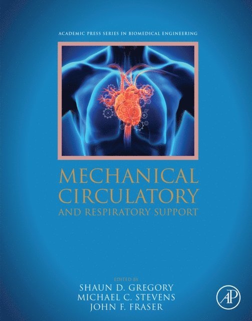 Michael Stevens, John F. Fraser, Shaun D. Gregory - Mechanical Circulatory and Respiratory Support, E-bok