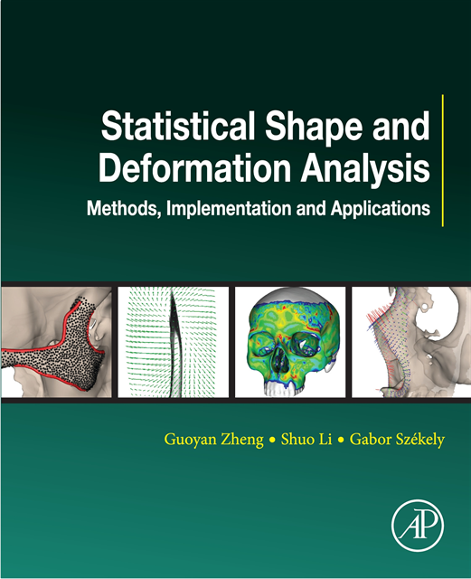 Gabor Szekely, Shuo Li, Guoyan Zheng - Statistical Shape and Deformation Analysis, E-bok