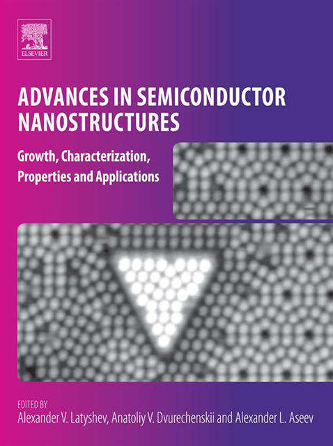 Alexander L. Aseev, Anatoliy V. Dvurechenskii, Alexander V. Latyshev - Advances in Semiconductor Nanostructures, E-bok. Tillgänglighet: Lägg i varukorg