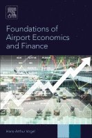 Hans-Arthur Vogel - Foundations of Airport Economics and Finance, Häftad