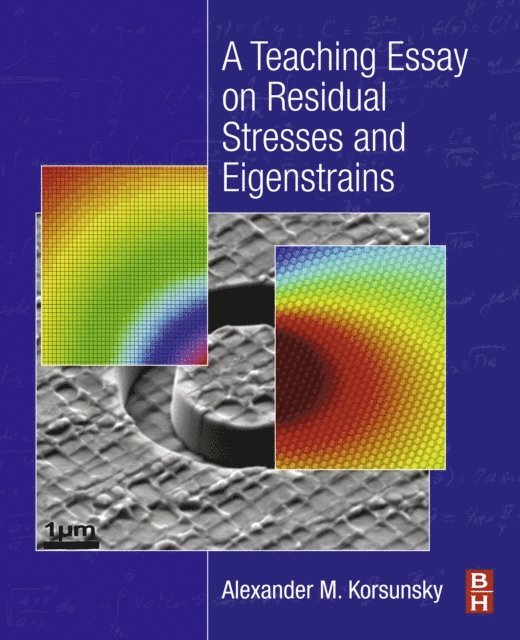 Alexander M. Korsunsky - Teaching Essay on Residual Stresses and Eigenstrains, E-bok. Tillgänglighet: Lägg i varukorg