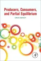 David Mandy - Producers, Consumers, and Partial Equilibrium, Häftad. Tillgänglighet: Lägg i varukorg