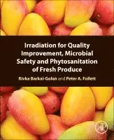 Rivka Barkai-Golan, Peter A. Follett - Irradiation for Quality Improvement, Microbial Safety and Phytosanitation of Fresh Produce, Häftad. Tillgänglighet: Lägg i varukorg