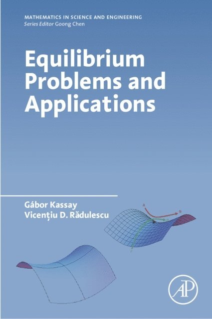 Vicentiu Radulescu, Gabor Kassay - Equilibrium Problems and Applications, E-bok