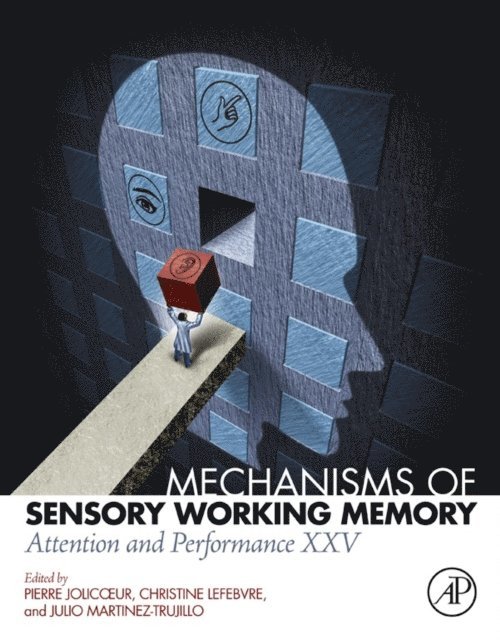 Julio Martinez-Trujillo, Christine Lefebvre, Pierre Jolicoeur - Mechanisms of Sensory Working Memory, E-bok