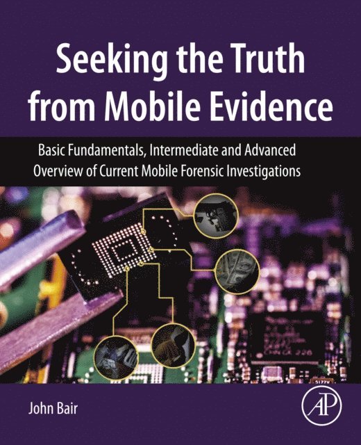 John Bair - Seeking the Truth from Mobile Evidence, E-bok