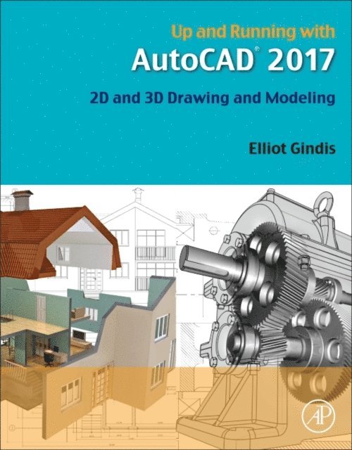 Elliot J. Gindis - Up and Running with AutoCAD 2017, E-bok. Tillgänglighet: Lägg i varukorg