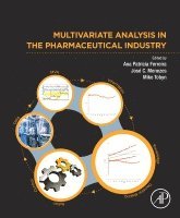 Ana Patricia Ferreira, Jose C. Menezes, Mike Tobyn - Multivariate Analysis in the Pharmaceutical Industry, Häftad