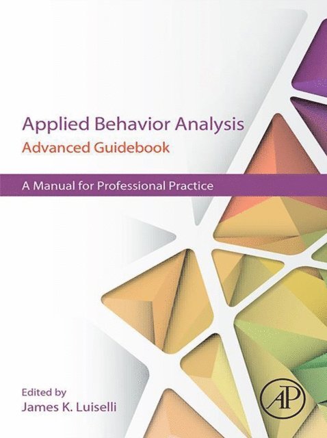 James K. Luiselli - Applied Behavior Analysis Advanced Guidebook, E-bok