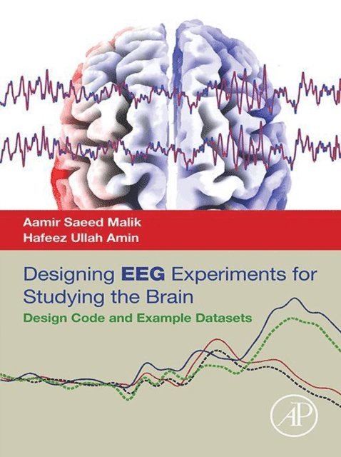 Hafeez Ullah Amin, Aamir Saeed Malik - Designing EEG Experiments for Studying the Brain, E-bok