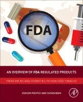 Eunjoo Pacifici, Susan Bain - An Overview of FDA Regulated Products, Häftad