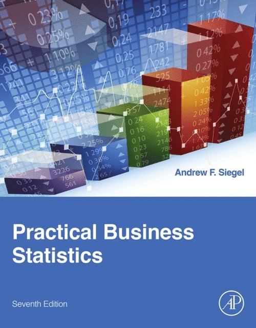 Andrew F. Siegel - Practical Business Statistics, E-bok