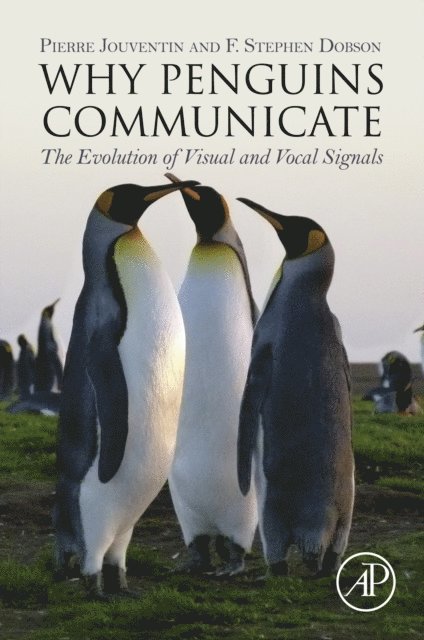 F.Stephen Dobson, Pierre Jouventin - Why Penguins Communicate, E-bok