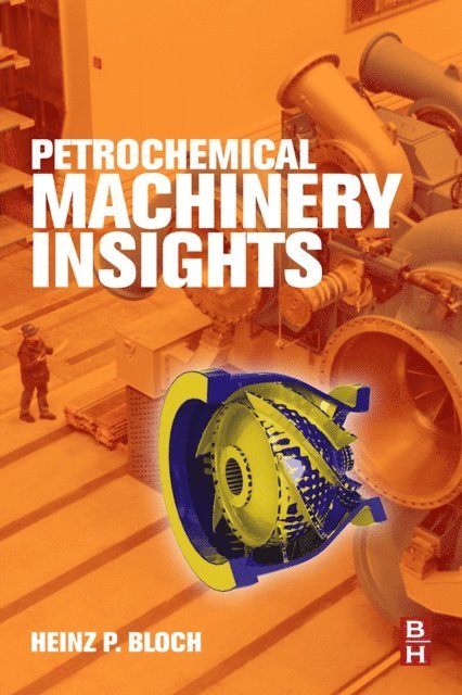 Heinz P Bloch - Petrochemical Machinery Insights, E-bok