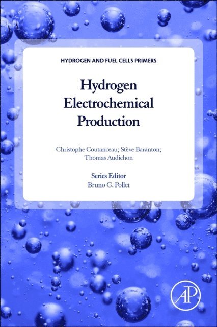 Thomas Audichon, Steve Baranton, Christophe Coutanceau - Hydrogen Electrochemical Production, E-bok