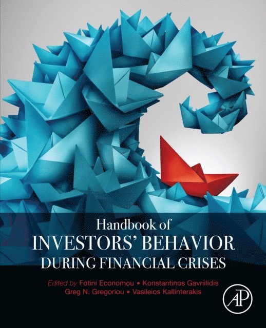 Vasileios Kallinterakis, Greg N. Gregoriou, Konstantinos Gavriilidis, Fotini Economou - Handbook of Investors' Behavior during Financial Crises, E-bok