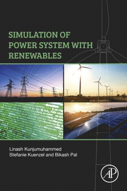 Bikash Pal, Stefanie Kuenzel, Linash Kunjumuhammed - Simulation of Power System with Renewables, E-bok