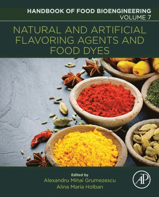 Alina Maria Holban, Alexandru Mihai Grumezescu - Natural and Artificial Flavoring Agents and Food Dyes, E-bok