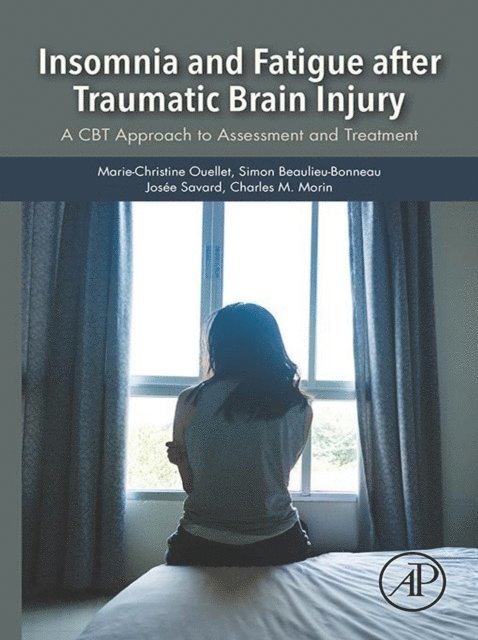 Charles M. Morin, Josee Savard, Simon Beaulieu-Bonneau, Marie-Christine Ouellet - Insomnia and Fatigue after Traumatic Brain Injury, E-bok