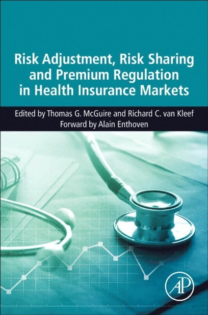 Richard C. Van Kleef, Thomas G. McGuire - Risk Adjustment, Risk Sharing and Premium Regulation in Health Insurance Markets, E-bok