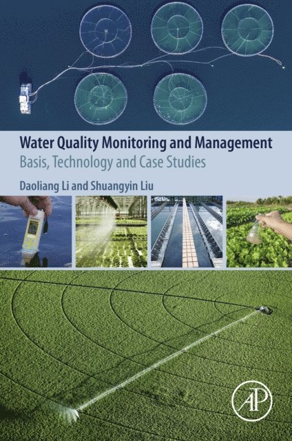 Shuangyin Liu, Daoliang Li - Water Quality Monitoring and Management, E-bok