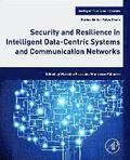 Security and Resilience in Intelligent Data-Centric Systems and Communication Networks