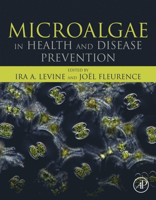 Joel Fleurence, Ira Levine - Microalgae in Health and Disease Prevention, E-bok