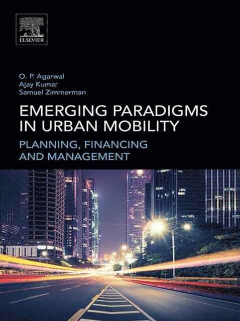 Ajay Kumar, Samuel Zimmerman, Om Prakash Agarwal - Emerging Paradigms in Urban Mobility, E-bok