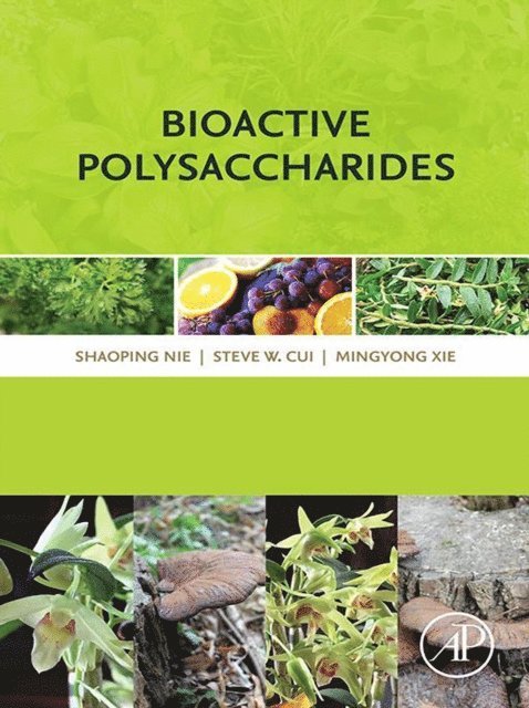 Mingyong Xie, Steve W. Cui, Shaoping Nie - Bioactive Polysaccharides, E-bok