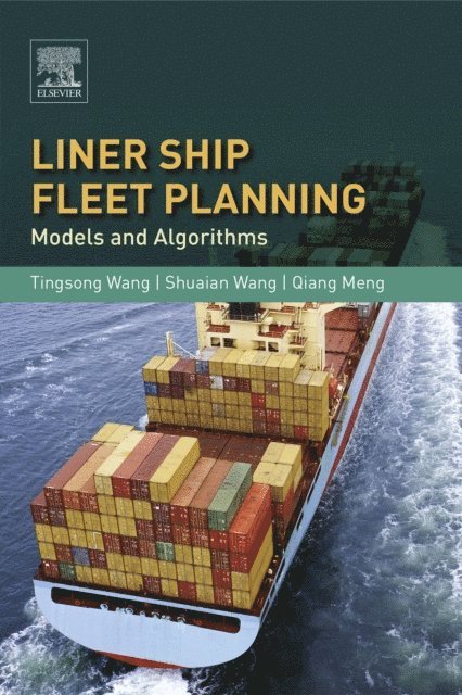Qiang Meng, Shuaian Wang, Tingsong Wang - Liner Ship Fleet Planning, E-bok