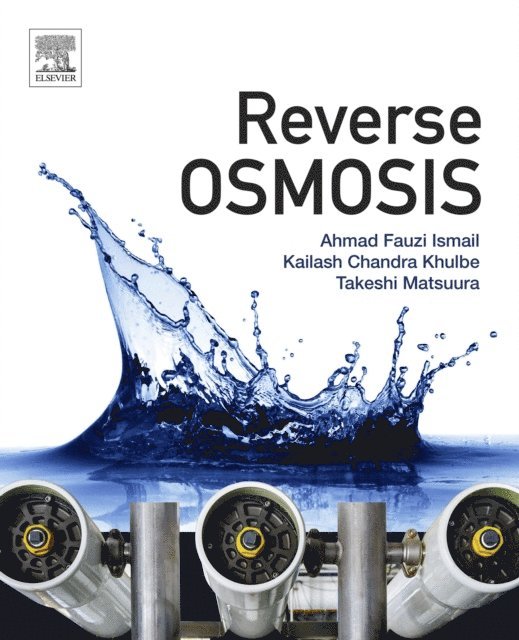 Takeshi Matsuura, Kailash Chandra Khulbe, Fauzi Ismail - Reverse Osmosis, E-bok