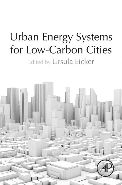 Ursula Eicker - Urban Energy Systems for Low-Carbon Cities, E-bok