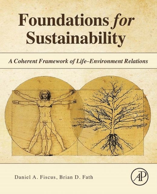 Brian D. Fath, Daniel A. Fiscus - Foundations for Sustainability, E-bok