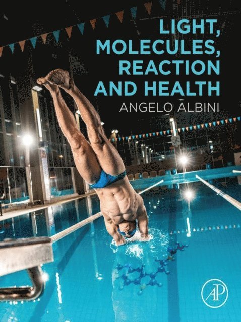 Angelo Albini - Light, Molecules, Reaction and Health, E-bok