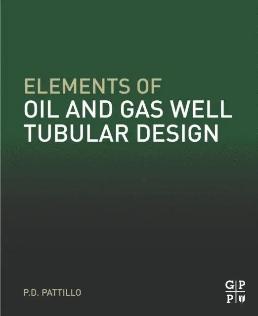P.D. Pattillo - Elements of Oil and Gas Well Tubular Design, E-bok. Tillgänglighet: Lägg i varukorg