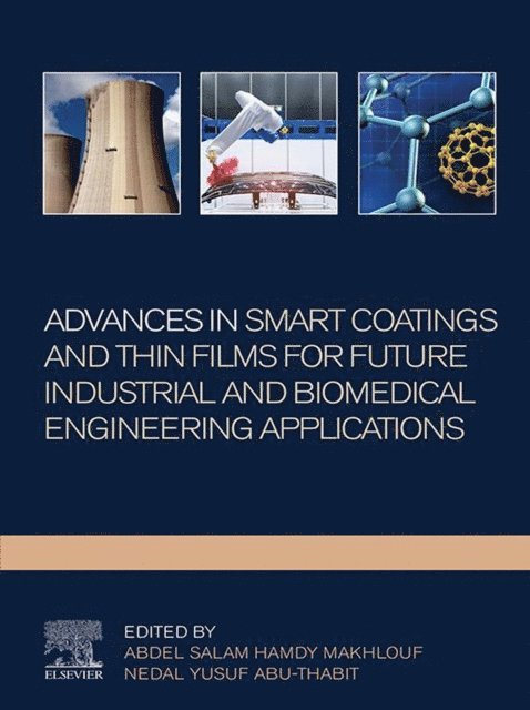 Nedal Yusuf Abu-Thabit, Abdel Salam Hamdy Makhlouf - Advances In Smart Coatings And Thin Films For Future Industrial and Biomedical Engineering Applications, E-bok