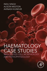 Haematology Case Studies with Blood Cell Morphology and Pathophysiology